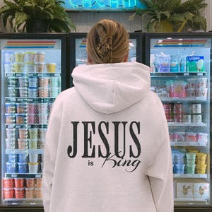 Jesus is King Christian Hoodie, Bible Verse Hoodie, Aesthetic Christian Sweatshirts, Jesus Hoodie, Church hoodie, Word On Back Hoodie