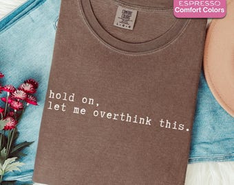 Overthinker Comfort Colors Shirt – Funny Mental Health Unisex Tee