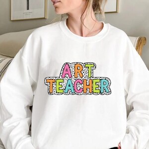 Art Teacher Sweat , Teacher Gift Hoodie, School Sweat , Teachers Day Sweat , Back to School Sweat