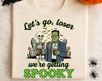 Lass uns Verlierer werden Wir werden gruselig | Lustiges Halloween Png | Frankenstein Und Skeleton Png | Gruseliges Tshirt Design | Herbst Sublimation Png