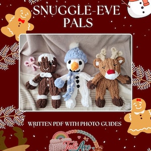 May include: Three crocheted plush toys including a brown gingerbread person, a white snowman with a blue hat and scarf, and a brown reindeer with antlers. The text SNUGGLE-EVE PALS and WRITTEN PDF WITH PHOTO GUIDES is visible on the red background.