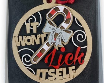 It Won't Lick Itself Funny Candy Cane Ornament