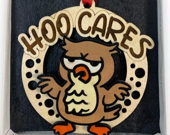 Funny Owl Ornament "Hoo Cares"