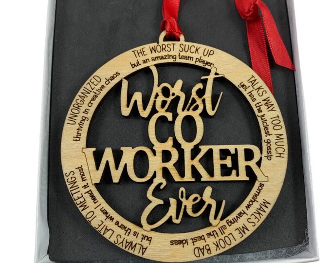 Worst CoWorker Ever Christmas Ornament Gag Gift Laser Engraved