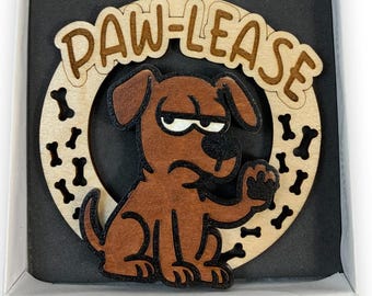 Funny Dog Ornament Paw-Lease Laser Engraved and Hand Painted