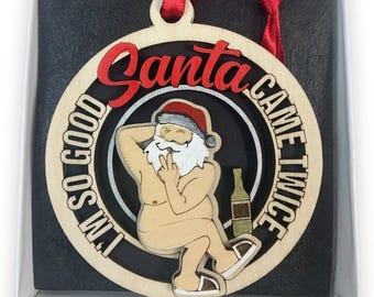 Funny I'm So Good Santa Came Twice Ornament