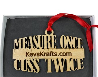 Personalized Woodworker Ornament Measure Once Cuss Twice Made From Birch Wood