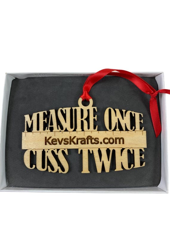 Personalized Woodworker Ornament Measure Once Cuss Twice Made From Birch Wood