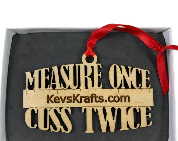 Personalized Woodworker Ornament Measure Once Cuss Twice Made From Birch Wood
