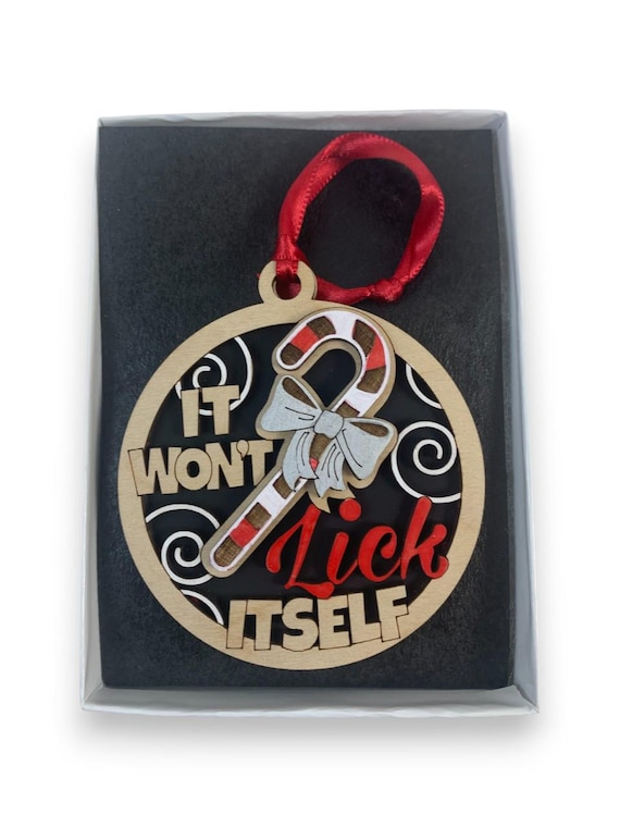 It Won't Lick Itself Funny Candy Cane Ornament