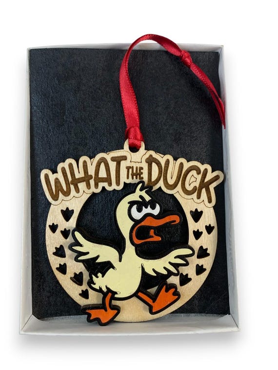 Funny Duck Ornament "What The Duck" Laser Engraved and Hand Painted