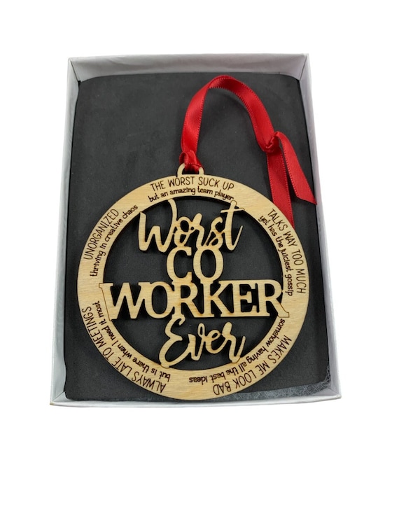 Worst CoWorker Ever Christmas Ornament Gag Gift Laser Engraved