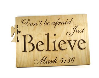 Mark 5:36 Believe Bible Passage Wall Hanging Plaque Handmade By KevsKrafts