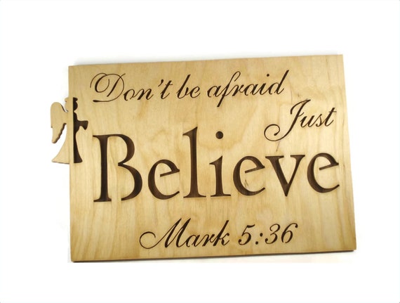 Mark 5:36 Believe Bible Passage Wall Hanging Plaque Handmade By KevsKrafts
