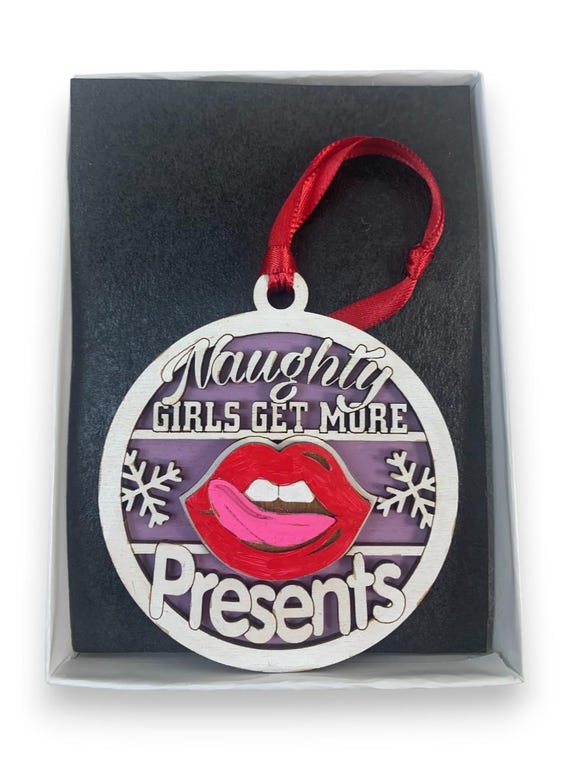 Funny Naughty Girls Get More Presents Ornament