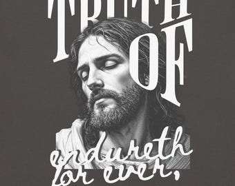 Truth Endureth T-Shirt | Bible Verse Shirt | Comfort Colors | Unisex