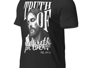 Truth Endureth T-Shirt | Bible Verse Shirt | Bella + Canvas | Unisex