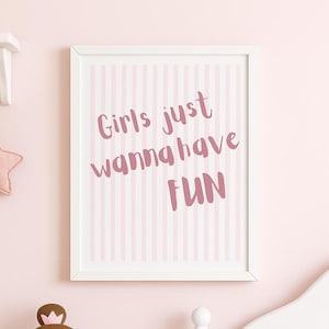 DIGITAL DOWNLOAD Girls Wall Print, Girls Just Wanna Have Fun, Just Want To Have Fun, Toddler Girl Decor, Girl Room Decor, Toddler Room Decor