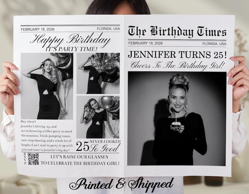 May include: A black and white newspaper-style birthday announcement. The headline reads "Happy Birthday" and "Jennifer Turns 25!" with photos of a woman. The text includes "It's Party Time!" and "Never Looked 25 So Good."