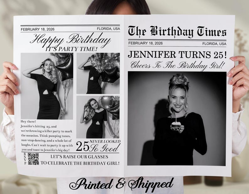 May include: A black and white newspaper-style birthday announcement. The headline reads "Happy Birthday" and "Jennifer Turns 25!" with photos of a woman. The text includes "It's Party Time!" and "Never Looked 25 So Good."