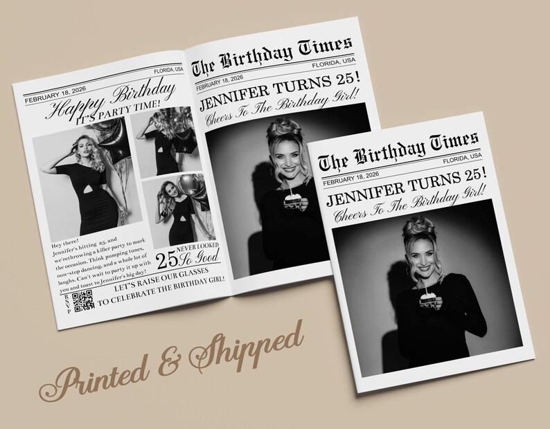 May include: Black and white newspaper-style birthday announcement. The headline reads "Jennifer Turns 25!" with photos of a woman. The newspaper is open, with additional photos and text. A smaller version is also present.