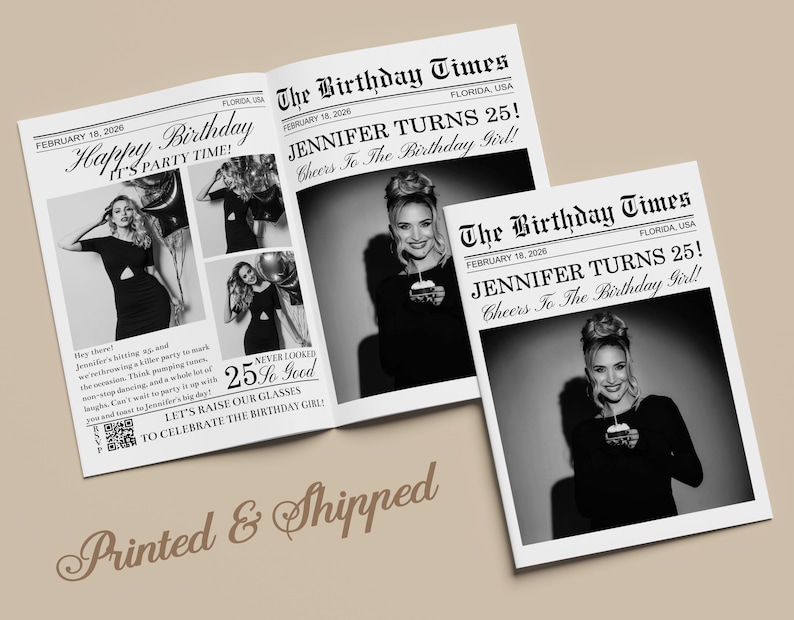 May include: Black and white newspaper-style birthday announcement. The headline reads "Jennifer Turns 25!" with photos of a woman. The newspaper is open, with additional photos and text. A smaller version is also present.