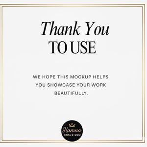 May include: A white background with a gold border and the text "Thank You TO USE". Below the text is the phrase "WE HOPE THIS MOCKUP HELPS YOU SHOWCASE YOUR WORK BEAUTIFULLY." A black circle with the text "Hamna SWAG STUDIO" is at the bottom.