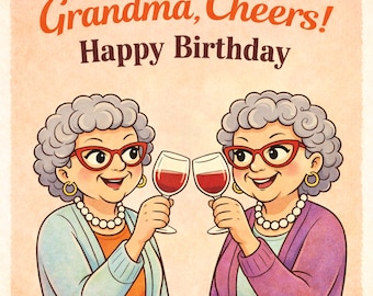 Puede incluir: Ilustración de tarjeta de cumpleaños con dos mujeres mayores brindando con copas de vino. Las mujeres llevan gafas, collares de perlas y cárdigans. La tarjeta dice "¡Abuela, Salud! Feliz Cumpleaños" en texto naranja y marrón.