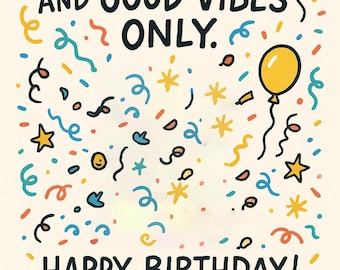Puede incluir: Tarjeta de cumpleaños con el texto "CAKE, CHAOS, AND GOOD VIBES ONLY." y "HAPPY BIRTHDAY!" en negro. La tarjeta presenta confeti colorido, estrellas y globos en rojo y amarillo.