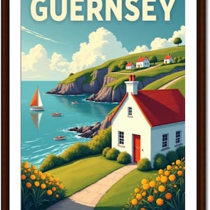 May include: A framed travel poster for Guernsey, featuring a coastal landscape with a white house, red roof, and the word "GUERNSEY" at the top. The scene includes a sailboat, boats, green hills, and yellow flowers.