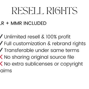 May include: White background with the text "RESELL RIGHTS" in a decorative font. Below, it states "PLR + MMR INCLUDED." Bullet points detail benefits: unlimited resell, 100% profit, full customization, and transferable rights. Negative points include no sharing of the original file and no extra sublicenses.
