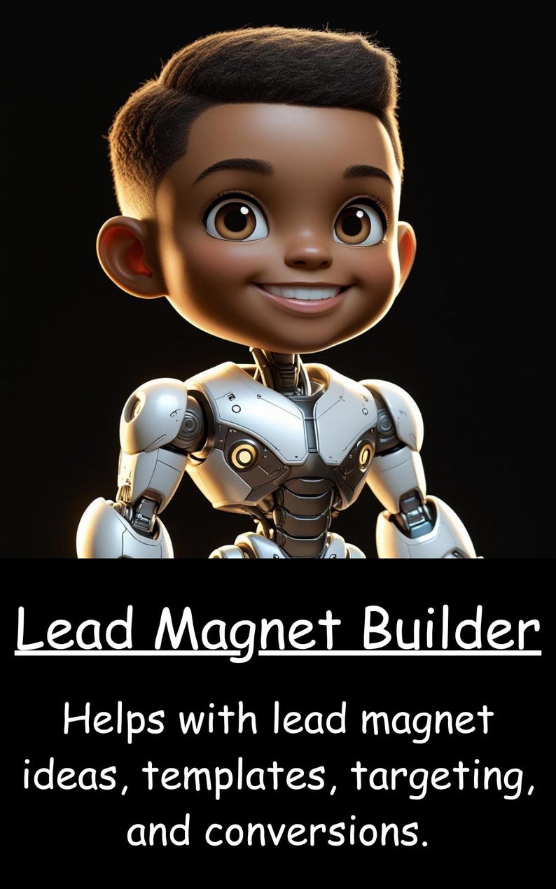 May include: A digital illustration of a smiling cartoon robot with a human-like face. The robot is silver and white, with a dark background. Text at the bottom reads "Lead Magnet Builder" and describes its features.