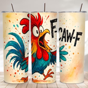 May include: A stainless steel tumbler featuring a cartoon rooster illustration. The rooster is brightly coloured in red, blue, yellow, and orange, with the text "F-CAW-F". The tumbler includes a straw and a lid.