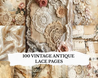 100 Vintage Antique Lace Scrapbooking Pages: Victorian Laces Backgrounds, Shabby Chic Paper, Junk Journal & Collage Digital Download