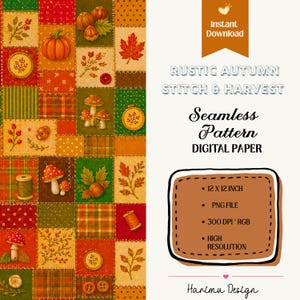 May include: A digital paper seamless pattern featuring a patchwork of autumn-themed squares with pumpkins, mushrooms, leaves, spools of thread, and buttons in red, orange, and green. Text includes RUSTIC AUTUMN STITCH & HARVEST, 12 X 12 INCH, PNG FILE, 300 DPI RGB, HIGH RESOLUTION, and Harimu Design.