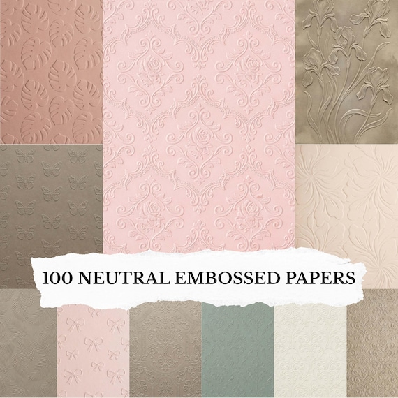 100 Neutral Embossed Scrapbooking Papers: Junk Journal Backgrounds, Printable Textured Paper Pack, Vintage Collage Digital Paper