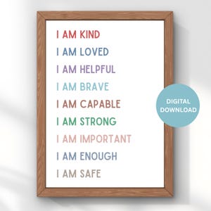 Könnte beinhalten: Ein gerahmter Kunstdruck mit dem Text I AM KIND, I AM LOVED, I AM HELPFUL, I AM BRAVE, I AM CAPABLE, I AM STRONG, I AM IMPORTANT, I AM ENOUGH und I AM SAFE in verschiedenen Farben, mit einem hellblauen Kreis mit der Aufschrift DIGITAL DOWNLOAD.
