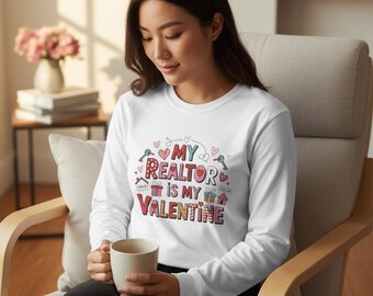 My Realtor Is My Valentine Shirt, Real Estate Spouse Gift, Realtor Wife Valentines Long Sleeve, Realtor Husband Tee, Real Estate Apparel