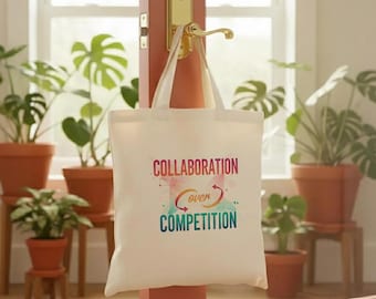 Collaboration over Competition Tote | Small Business Owner Reusable Tote | Entrepreneur Lunch Tote | Farmers Market Carryall | Gift for Her