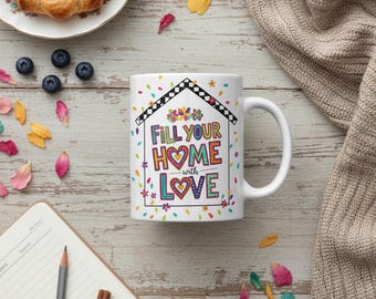 Housewarming Mug | Fill Your Home with Love Mug | New Homeowner Gift | Realtor Closing Gift | Housewarming Gift | Realtor Gift | Gift
