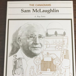 Vintage "The Canadians: Sam McLaughlin" Book - General Motors History