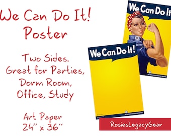 ROSIE the RIVETER "We Can Do It!" Poster, 24" x 36"--Two Sides: #1 Rosie "We Can Do It!" and #2 DIY "You the Riveter" Side. Be a Rosie Star.