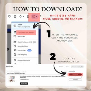 May include: An instructional graphic titled HOW TO DOWNLOAD? showing a two-step process. Step 1 highlights the Purchases and reviews menu option. Step 2 shows the Download Files button. Text warns NOT ETSY APP and USE CHROME OR SAFARI.