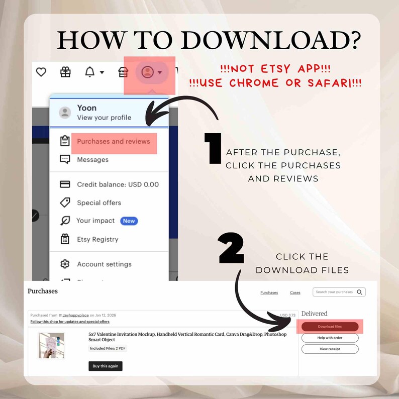 May include: An instructional graphic titled HOW TO DOWNLOAD? showing a two-step process. Step 1 highlights the Purchases and reviews menu option. Step 2 shows the Download Files button. Text warns NOT ETSY APP and USE CHROME OR SAFARI.
