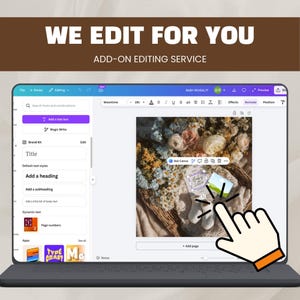 May include: A laptop screen displays a design interface with the text "WE EDIT FOR YOU" and "ADD-ON EDITING SERVICE." The screen shows a baby reveal design with flowers and a hand pointing at the screen. The interface includes editing tools.