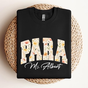 Aangepaste naam bloemen paraprofessional shirt, gepersonaliseerd para professional shirt, para professional shirt, leraar assistent shirt, para team cadeau