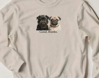 Grappige hondentrui, "Good Thanks Hungover Ugly Pug & Affenpinscher" trui van katoenmix, sarcastische hondenparktrui voor de winter.