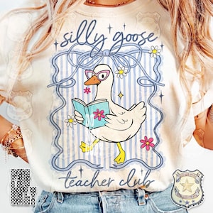 Coquette Silly Goose Teacher Club Png, Silly Goose Png, Floral Teacher Shirt Png, Back to School Shirt Design, Back To School Teacher Png