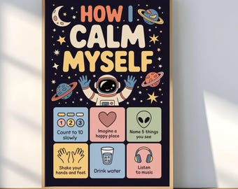 May include: A framed poster with a retro space theme. The poster reads "HOW I CALM MYSELF" with an astronaut illustration. Below are six illustrated steps, including counting, imagining a happy place, and listening to music.