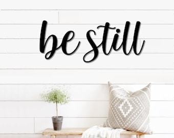 Be Still Metal Word Art | Kembara Script Word | Indoor Outdoor Be Still Metal Sign | Metal Wall Art | Farmhouse Decor | Be Still Word Art